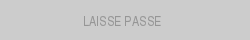 LAISSE PASSE